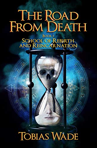 Free: The Road From Death: School of Rebirth and Reincarnation