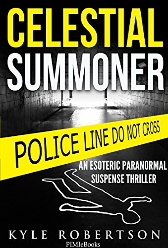 Celestial Summoner: An Esoteric Paranormal Suspense Thriller