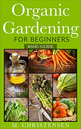 Free: Organic Gardening for Beginners. Basic Guide.