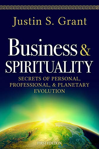 Free: Business & Spirituality: Secrets of Personal, Professional, & Planetary Evolution