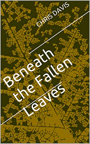 Beneath the Fallen Leaves