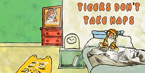 Tigers Don’t Take Naps