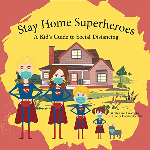 Stay Home Superheroes: A Kid’s Guide to Social Distancing