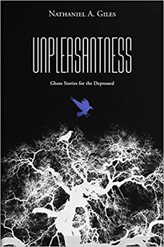 Unpleasantness: Ghost Stories for the Depressed