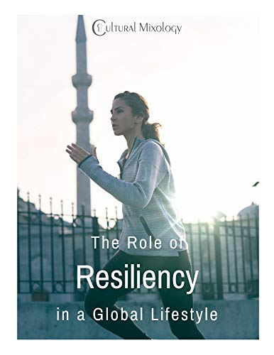 Free: The Role of Resiliency in a Global Lifestyle
