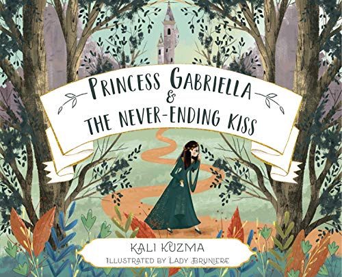 Princess Gabriella and the Never-Ending Kiss