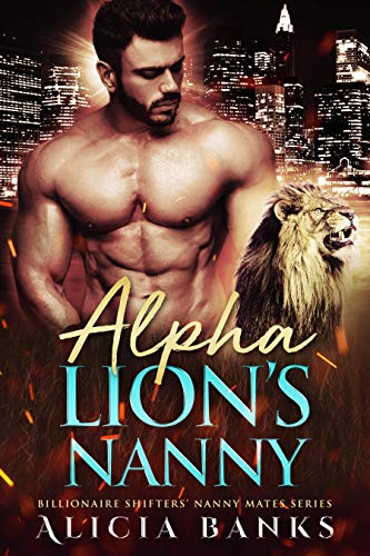 Alpha Lion’s Nanny: A Paranormal Shifter Romance