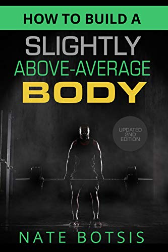 Free: How to Build a Slightly Above-Average Body – 2nd Edition