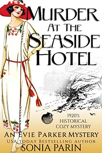 Murder at the Seaside Hotel: A 1920’s Historical Cozy Mystery (An Evie Parker Mystery)