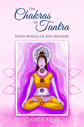 Free: The Chakras of Tantra: Seven Wheels of Self-Mastery