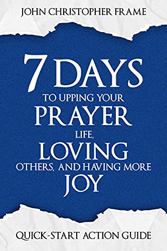 Free: 7 Days to Upping Your Prayer Life, Loving Others, and Having More Joy