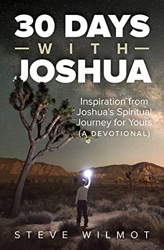 30 Days with Joshua: Inspiration from Joshua’s Spiritual Journey for Yours (A Devotional)