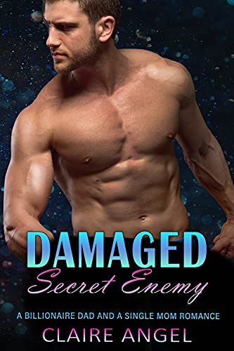 Damaged Secret Enemy: A Billionaire Dad and A Single Mom Romance