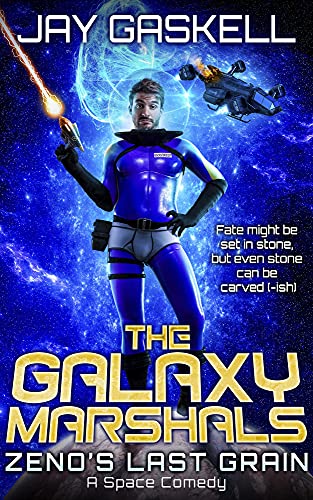Zeno’s Last Grain: A Hilarious Sci-Fi Space Comedy (The Galaxy Marshals Book 1)
