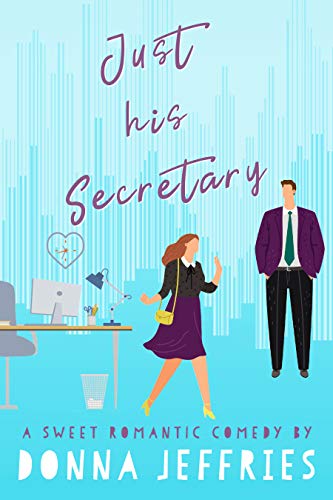 Free: Just His Secretary: A Sweet Romantic Comedy (Southern Roots Sweet RomCom Book 1)