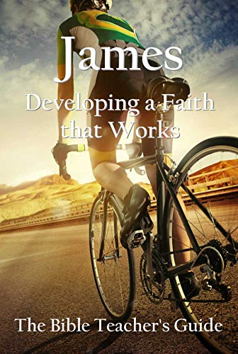 Free: James: Developing a Faith that Works