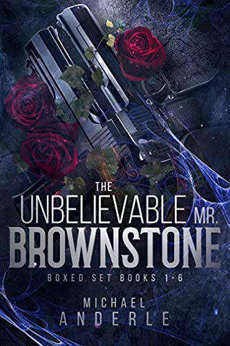 The Unbelievable Mr. Brownstone Omnibus One (Books 1-6)