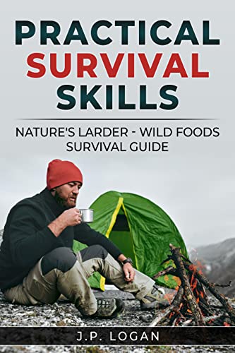 Practical Survival Skills: Nature’s Larder – Wild foods survival guide