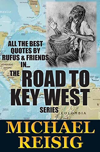 All The Best Quotes By Rufus & Friends In THE ROAD TO KEY WEST Series