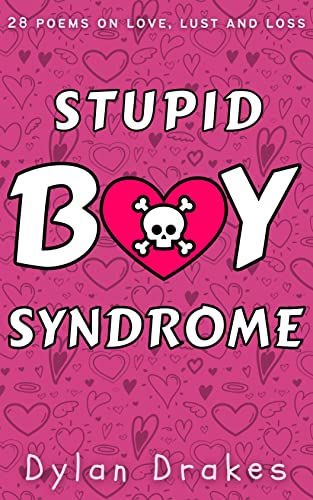 Free: Stupid Boy Syndrome: 28 Poems on Love, Lust and Loss