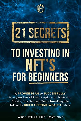 21 Secrets to Investing in NFT’s For Beginners