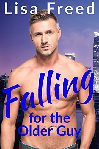 Free: Falling for the Older Guy : An Age Gap Romance (Love Unexpected)
