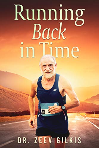 Running Back in Time: Discovering the Formula to Beat the Aging Process and Get Younger
