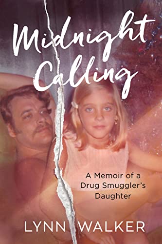 Midnight Calling: A Memoir of a Drug Smuggler’s Daughter