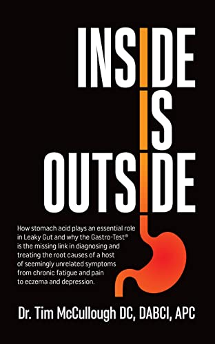 Free: Inside is Outside: How stomach acid plays an essential role in Leaky Gut and why the Gastro-Test® is the missing link in diagnosing and treating the root causes of a host of symptoms.