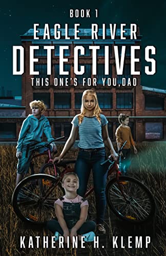 Eagle River Detectives, Book 1: This One’s for You, Dad