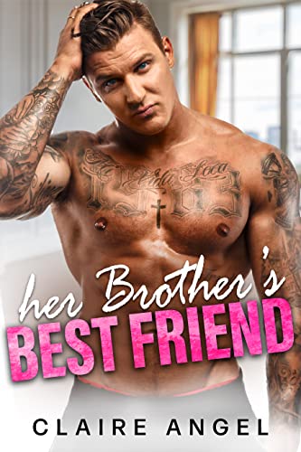 Her Brother’s Best Friend: A Second Chance Romance