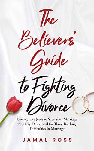 The Believer’s Guide to Fighting Divorce