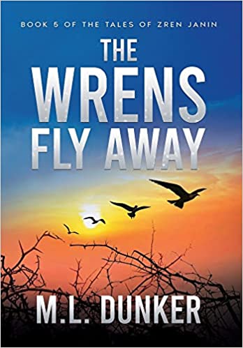 Free: The Wrens Fly Away: Book 5 of The Tales of Zren Janin