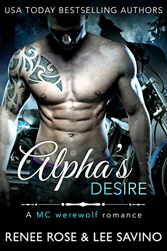 Alpha’s Desire: An MC Werewolf Romance (Bad Boy Alphas Book 6)