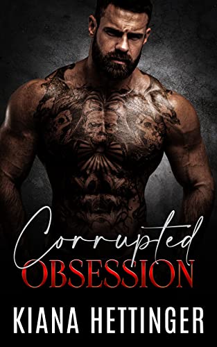 Corrupted Obsession: A Captive Enemies to Lovers Dark Mafia Romance (Mafia Kings: Corrupted Series Book 4)