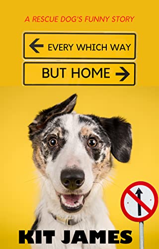 Free: Every Which Way But Home: Prequel to Mutt to Megastar Series