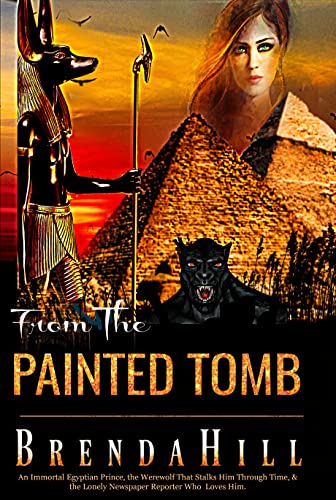 FROM THE PAINTED TOMB: A Supernatural Tale Blending Ancient Egypt, Horror, and Contemporary Romance