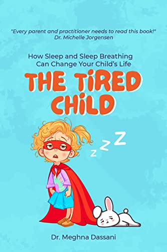 Free: The Tired Child: How Sleep and Sleep Breathing Can Change Your Child’s Life