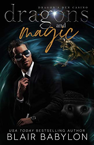 Free: Dragons and Magic: A Witches and Dragons Paranormal Romance (Dragon’s Den Casino, Book 1)