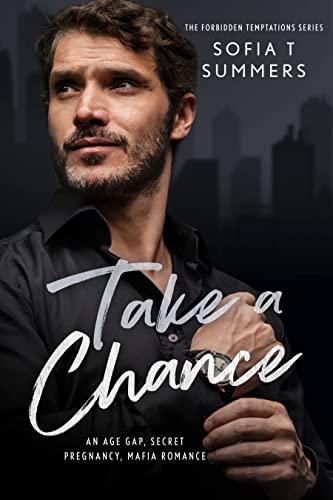 Take A Chance: An Age Gap, Secret Pregnancy, Mafia Romance (Forbidden Temptations)