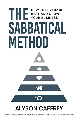 The Sabbatical Method: How to Leverage Rest and Grow Your Business