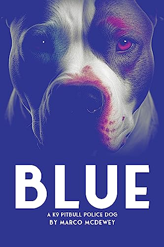Free: Blue: A K9 Pitbull Police Dog