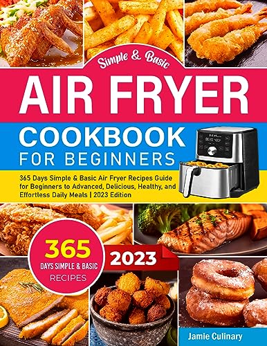 Simple and Basic Air Fryer Cookbook For Beginners 2023
