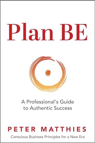 Free: Plan BE: A Professional’s Guide to Authentic Success