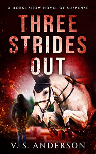 Three Strides Out: A Horse Show Novel of Suspense