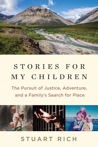 Free: Stories for My Children: The Pursuit of Justice, Adventure, and a Family’s Search for Place
