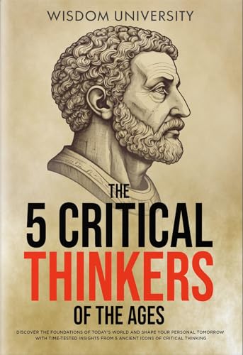 The 5 Critical Thinkers Of The Ages