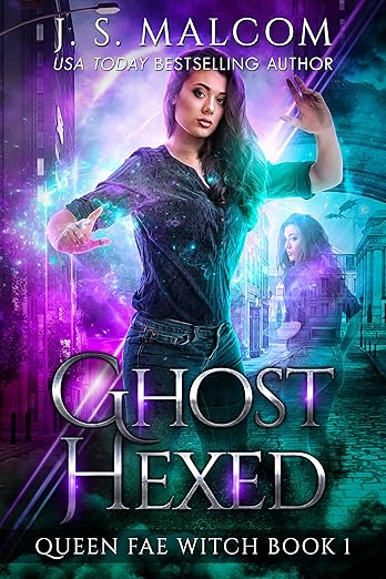 Ghost Hexed: Queen Fae Witch Book 1