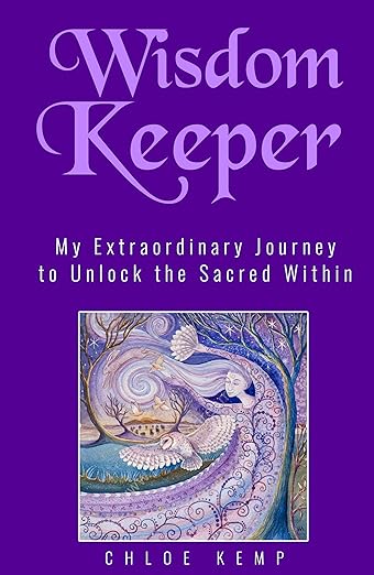 Wisdom Keeper: My Extraordinary Journey to Unlock the Sacred Within