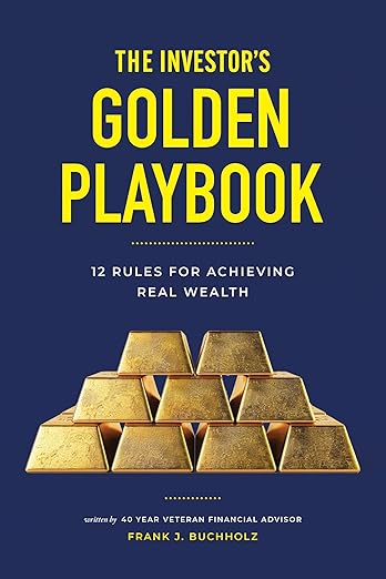 The Investor’s Golden Playbook: 12 Rules for Achieving Real Wealth